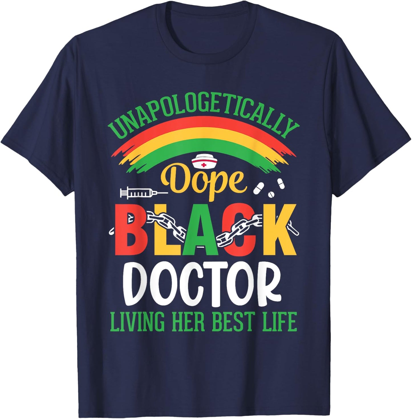 Unapologetically Dope Black Doctor Living Her Best Life T-Shirt - T-Shirt | Navy