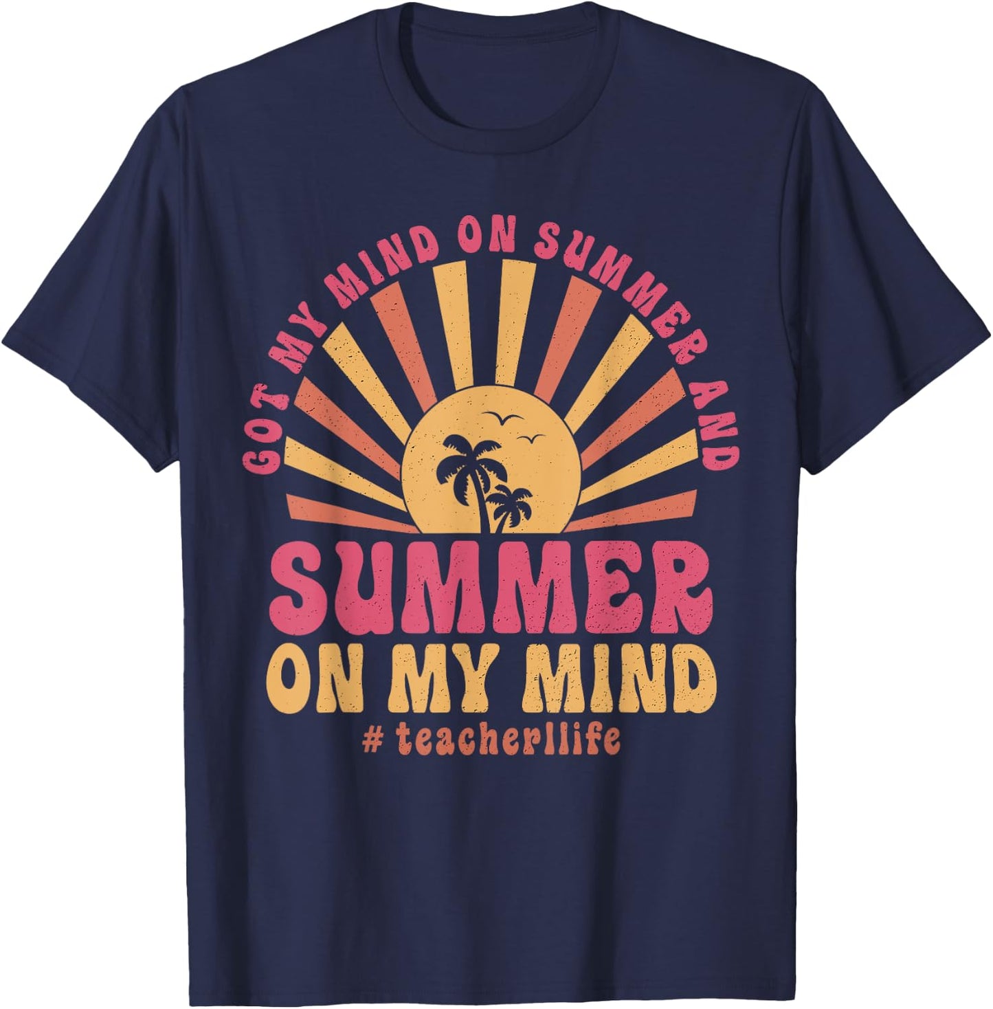 Groovy Happy Face Summer Vibes Got My Mind On Summer Teacher T-Shirt - T-Shirt | Navy