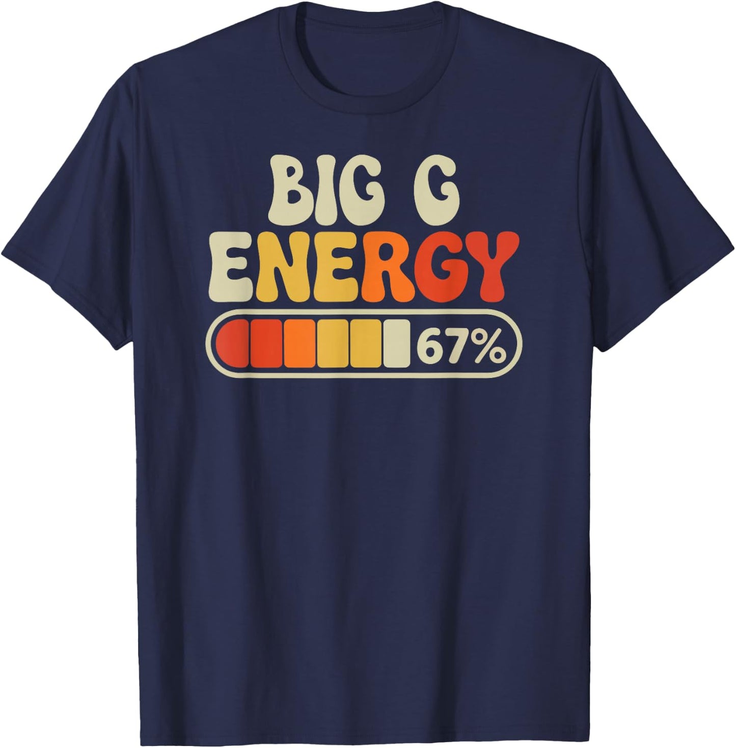 Big G Energy 67 Percent Retro Graphic for Mothers Day T-Shirt - T-Shirt | Navy