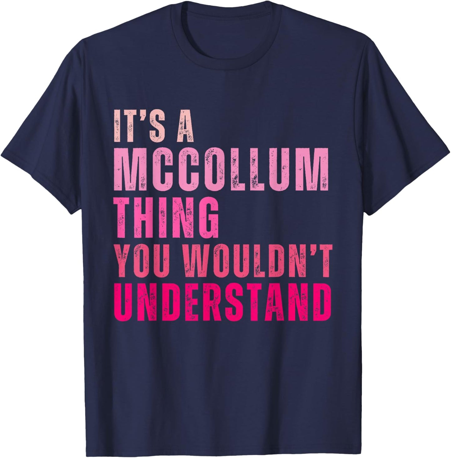 It's A Mccollum Thing You Wouldn't Understand Vintage T-Shirt - T-Shirt | Navy