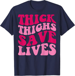 Thick Thighs Save Lives Funny Apparel Groovy Thicc Women T-Shirt - T-Shirt | Navy