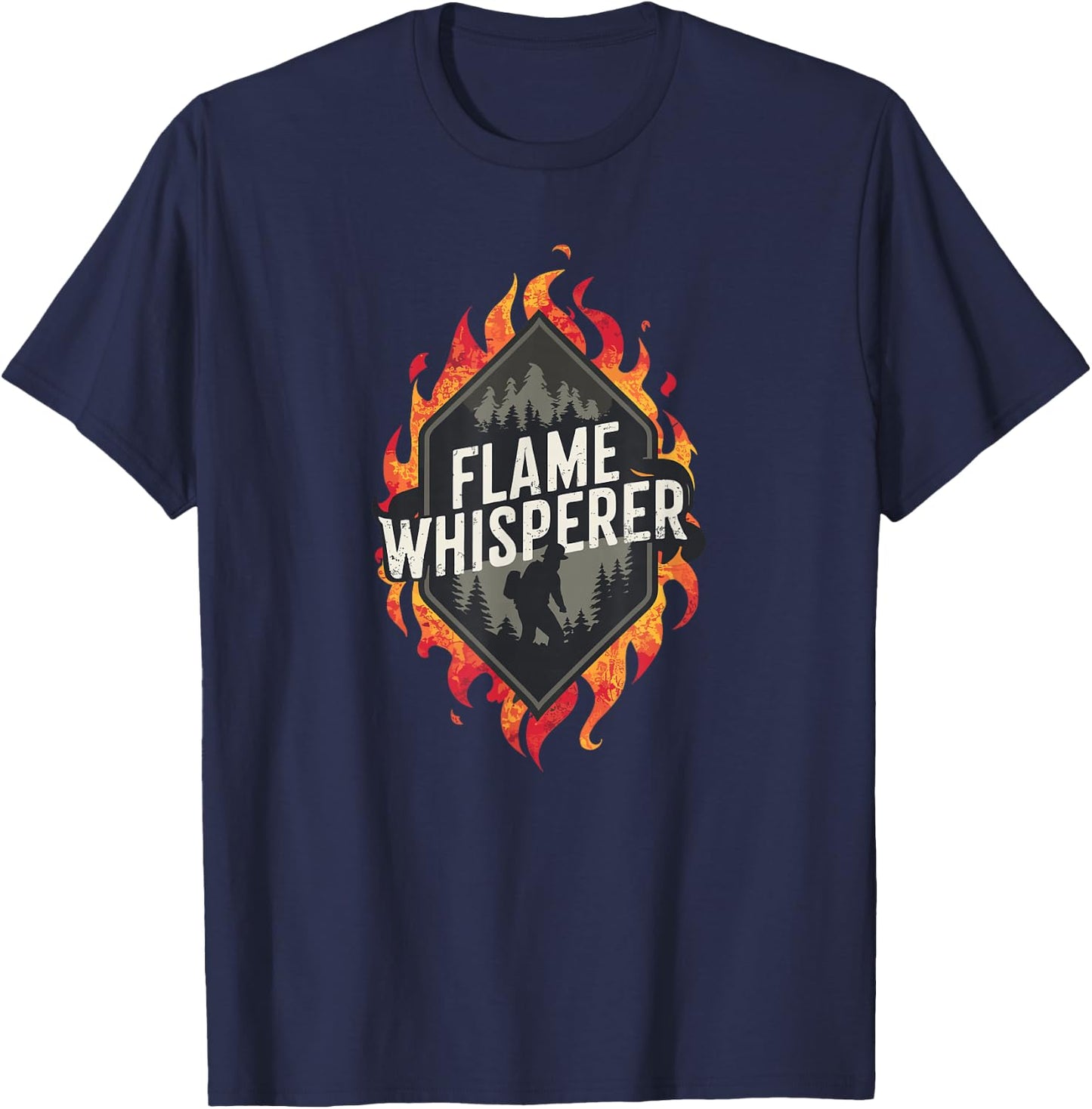 Fireman Wildfires Flame Whisperer Quote Wildland Firefighter T-Shirt - T-Shirt | Navy
