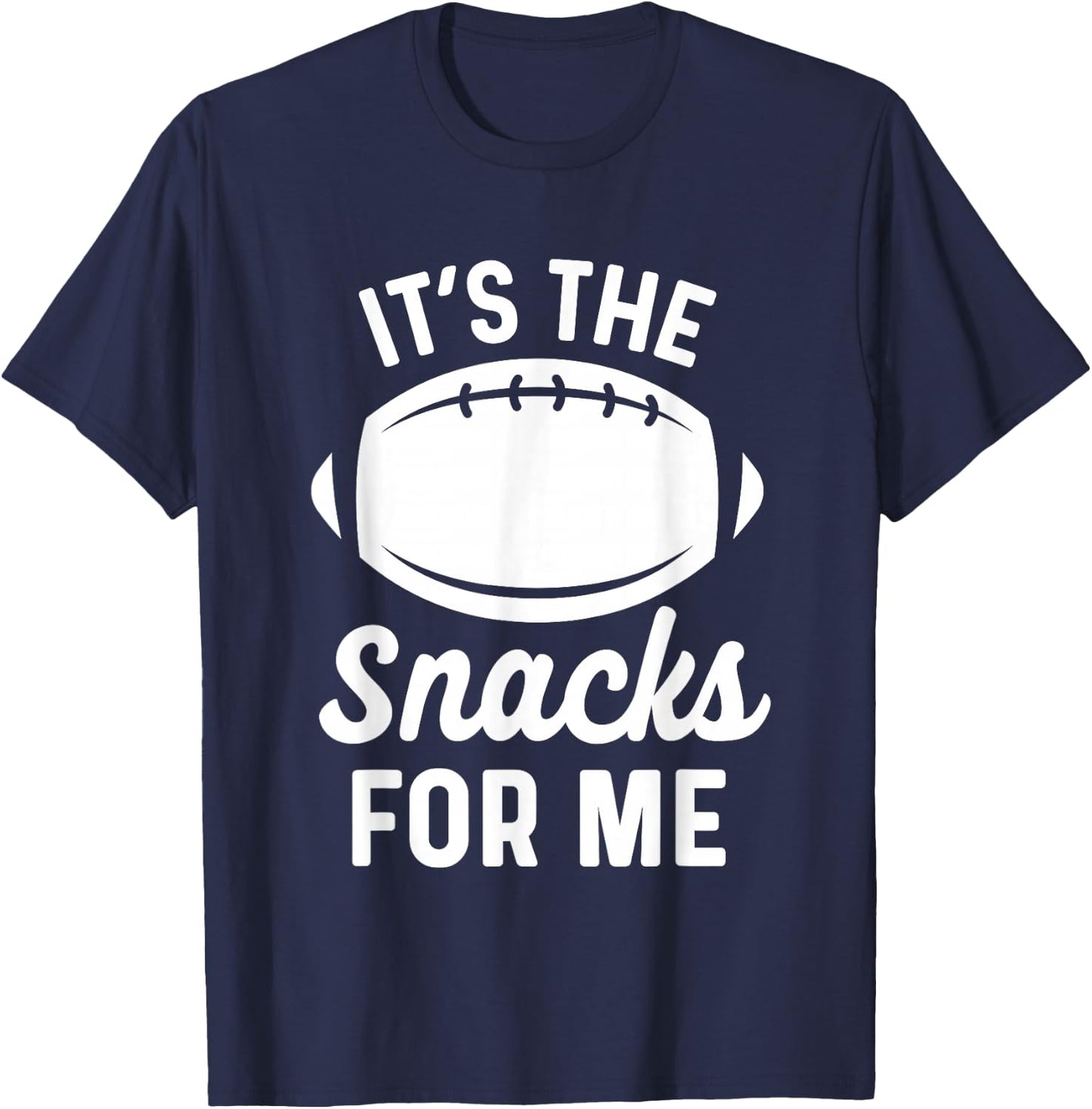 Im Just Here For The Snacks Football Shirt Funny T-Shirt - T-Shirt | Navy