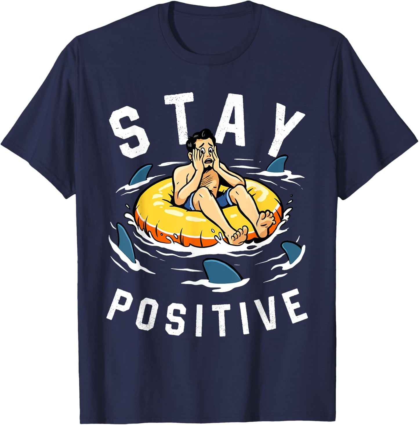 Shark Shirt Stay Positive Shark Lover Wildlife Ocean Animal T-Shirt - T-Shirt | Navy