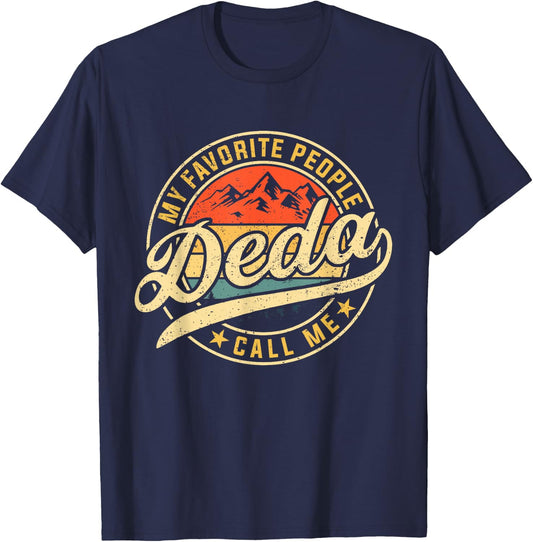 My Favorite People Call Me Deda Funny Father's Day T-Shirt - T-Shirt | Navy