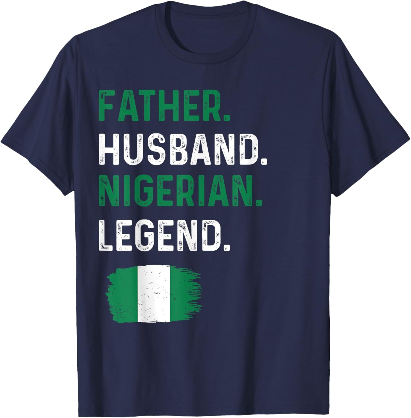Father Husband Nigerian Legend Proud Dad Nigeria Flag T-Shirt - T-Shirt | Navy