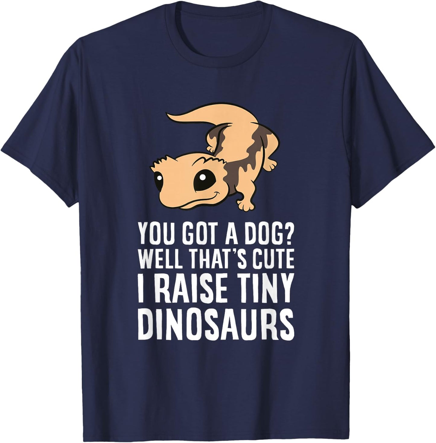Funny Crested Gecko Owner I Raise Tiny Dinosaurs T-Shirt - T-Shirt | Navy