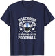 If Lacrosse Was Easy It Would Be Called Football Player T-Shirt - T-Shirt | Navy
