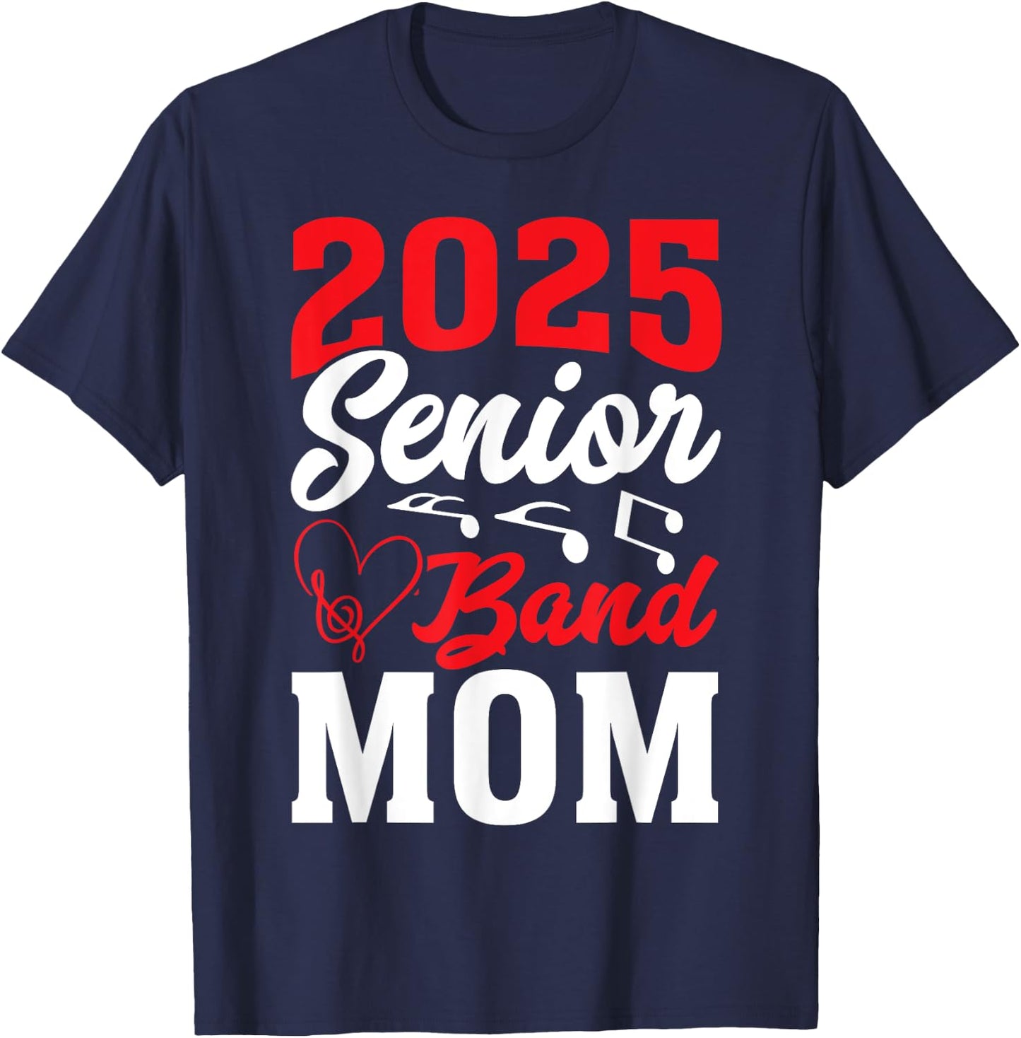 2025 Band Senior Mom Class of 2025 Graduation T-Shirt - T-Shirt | Navy