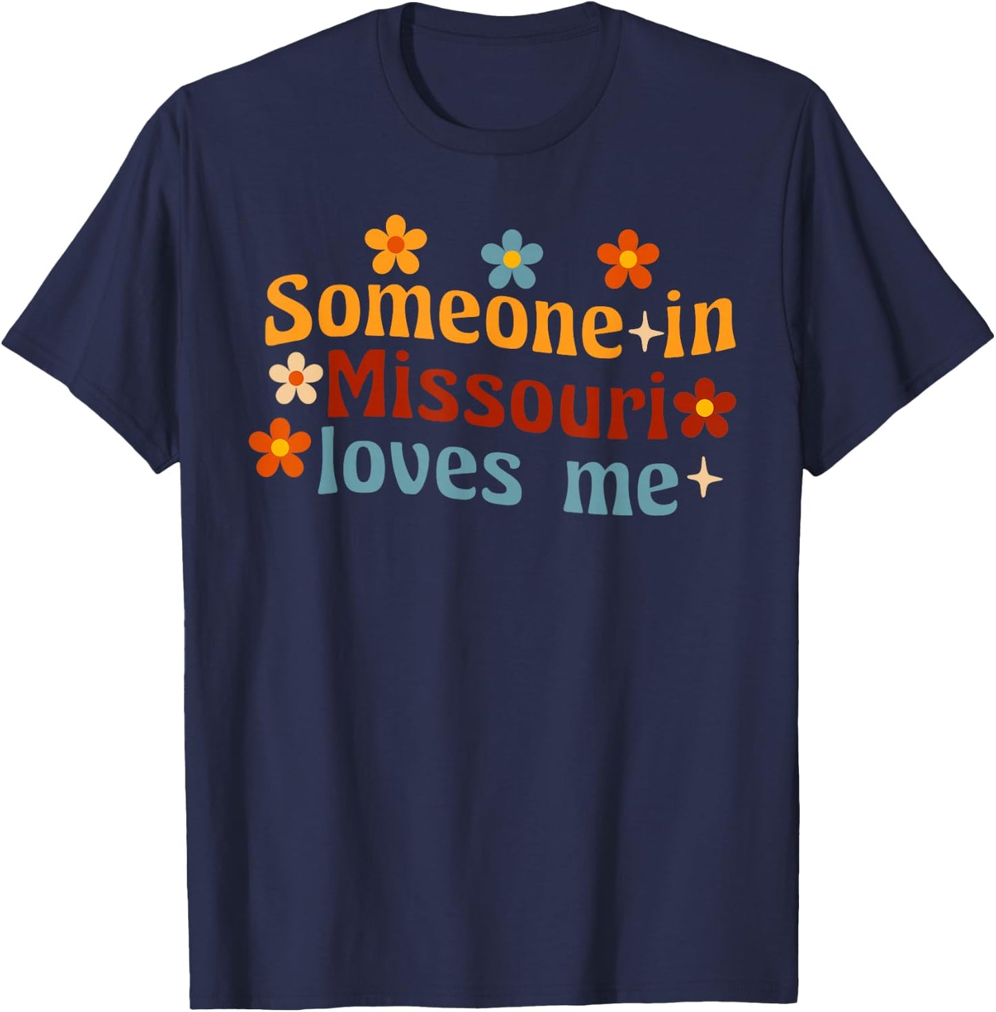 Someone In Missouri Loves Me T-Shirt - T-Shirt | Navy