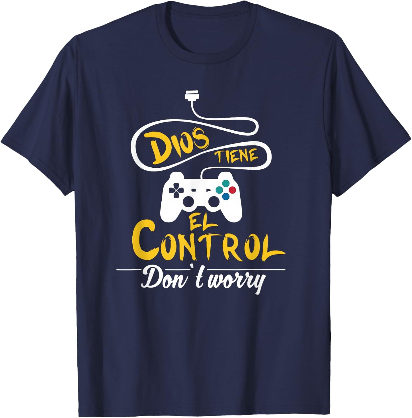 No te preocupes, Dios tiene el control. – Spanish Bible T-Shirt - T-Shirt | Navy