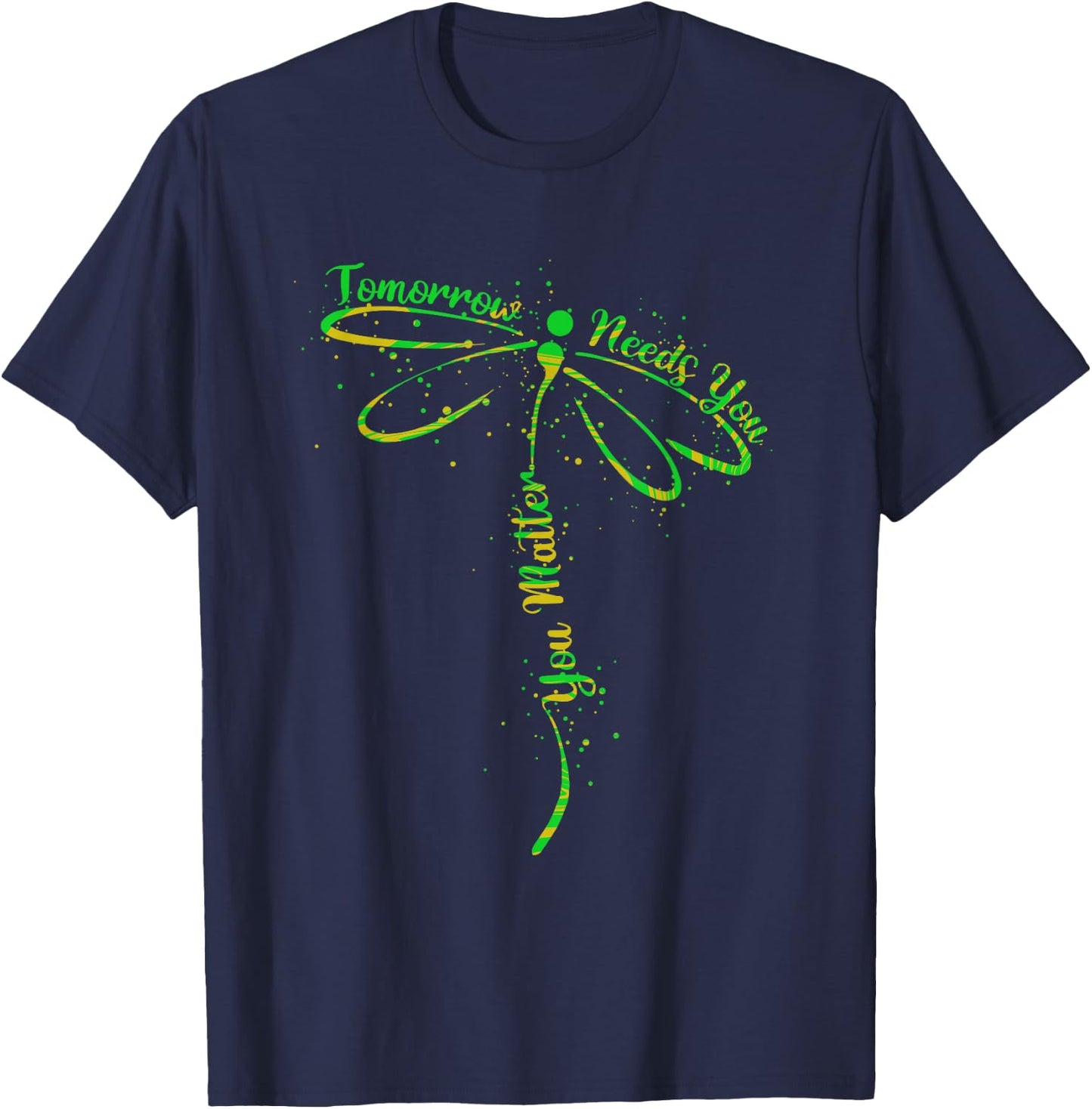 Tomorrow Needs You Mental Health Awareness You Matter T-Shirt - T-Shirt | Navy
