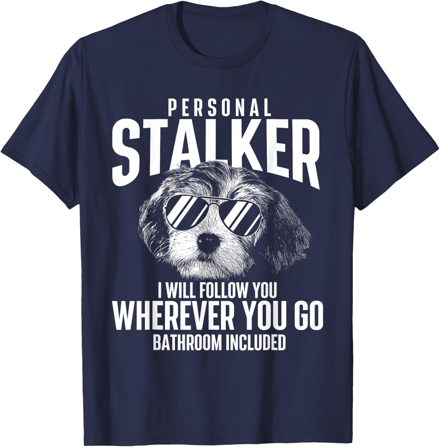 Personal Stalker - Havanese Cuban Havaneser Havanezer T-Shirt - T-Shirt | Navy