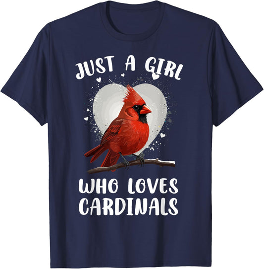 Just a Girl Who Loves Cardinals Bird Birding Red Cardinal T-Shirt - T-Shirt | Navy