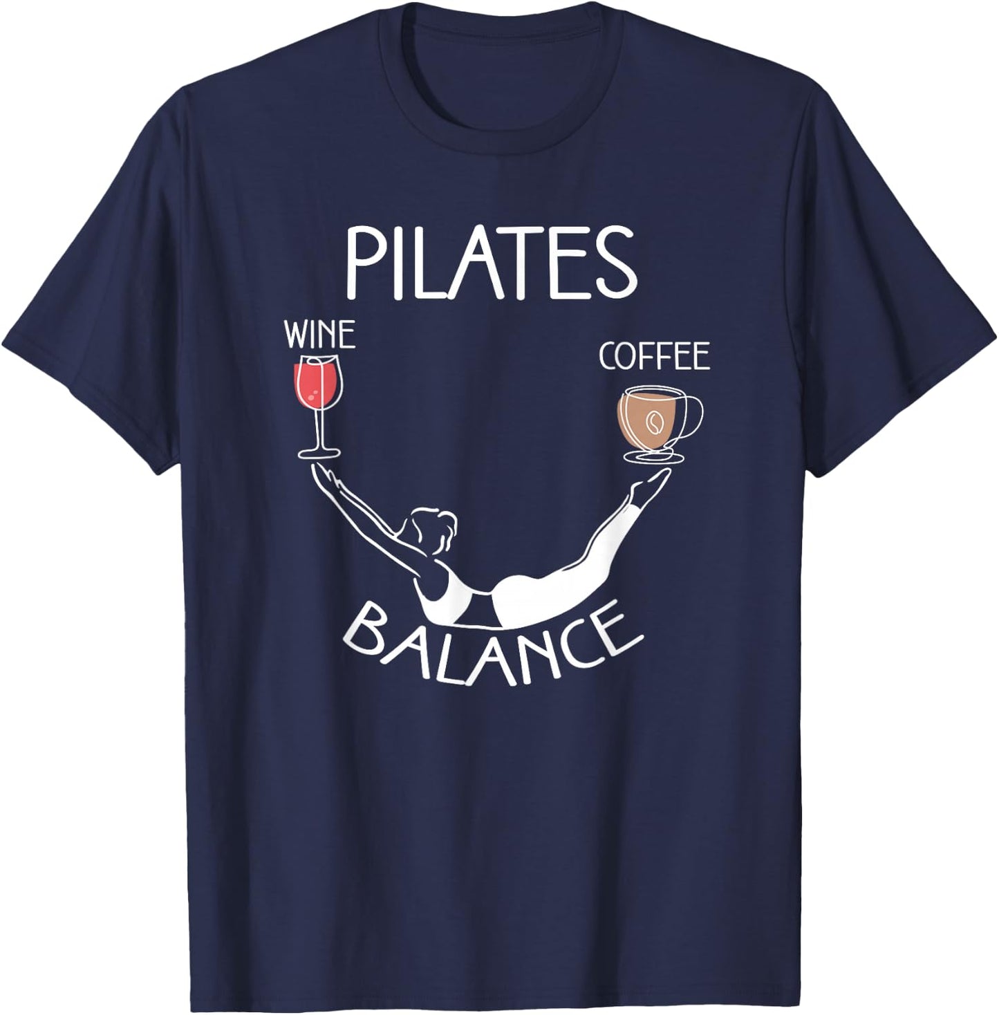 Pilates Balance Wine and Coffee Lovers Unique Pose T-Shirt - T-Shirt | Navy