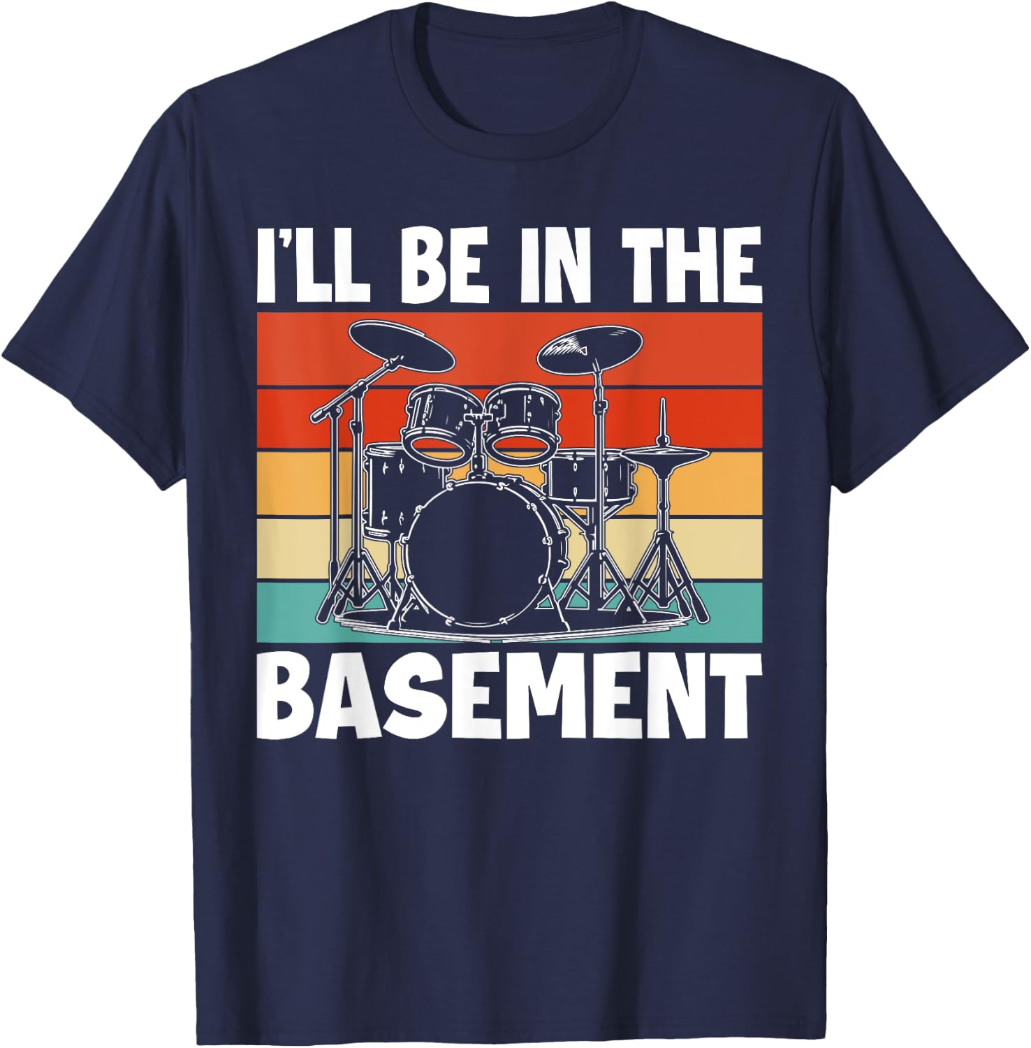 I'll Be In The Basement Drumming Women Funny Drummer T-Shirt - T-Shirt | Navy