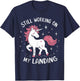 Still Working On My Landing Unicorn Broken Bone T-Shirt - T-Shirt | Navy