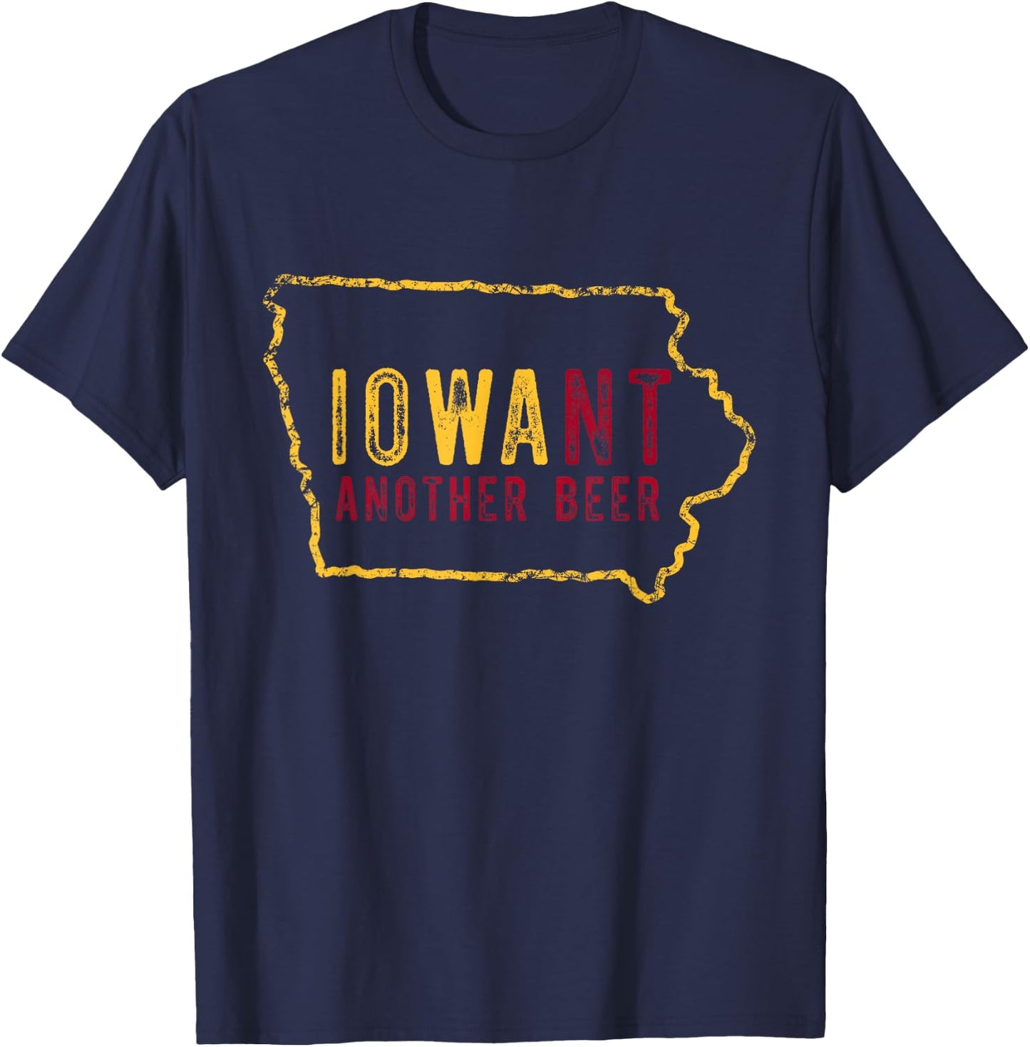 Funny Iowa Want Another Beer T-Shirt - T-Shirt | Navy