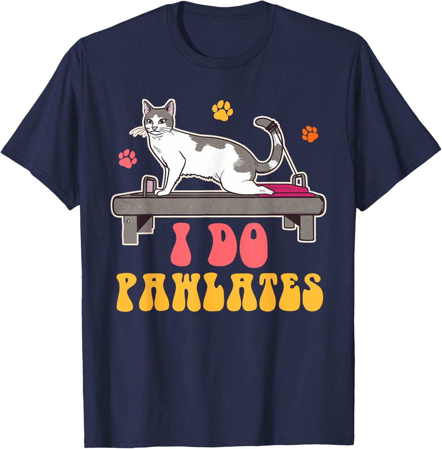 Funny Cat Mom Pilates Woman Workout Yoga Lover I Do Pawlates T-Shirt - T-Shirt | Navy