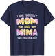 I Have Two Titles Mom and Mima Grandma Mother's Day T-Shirt - T-Shirt | Navy