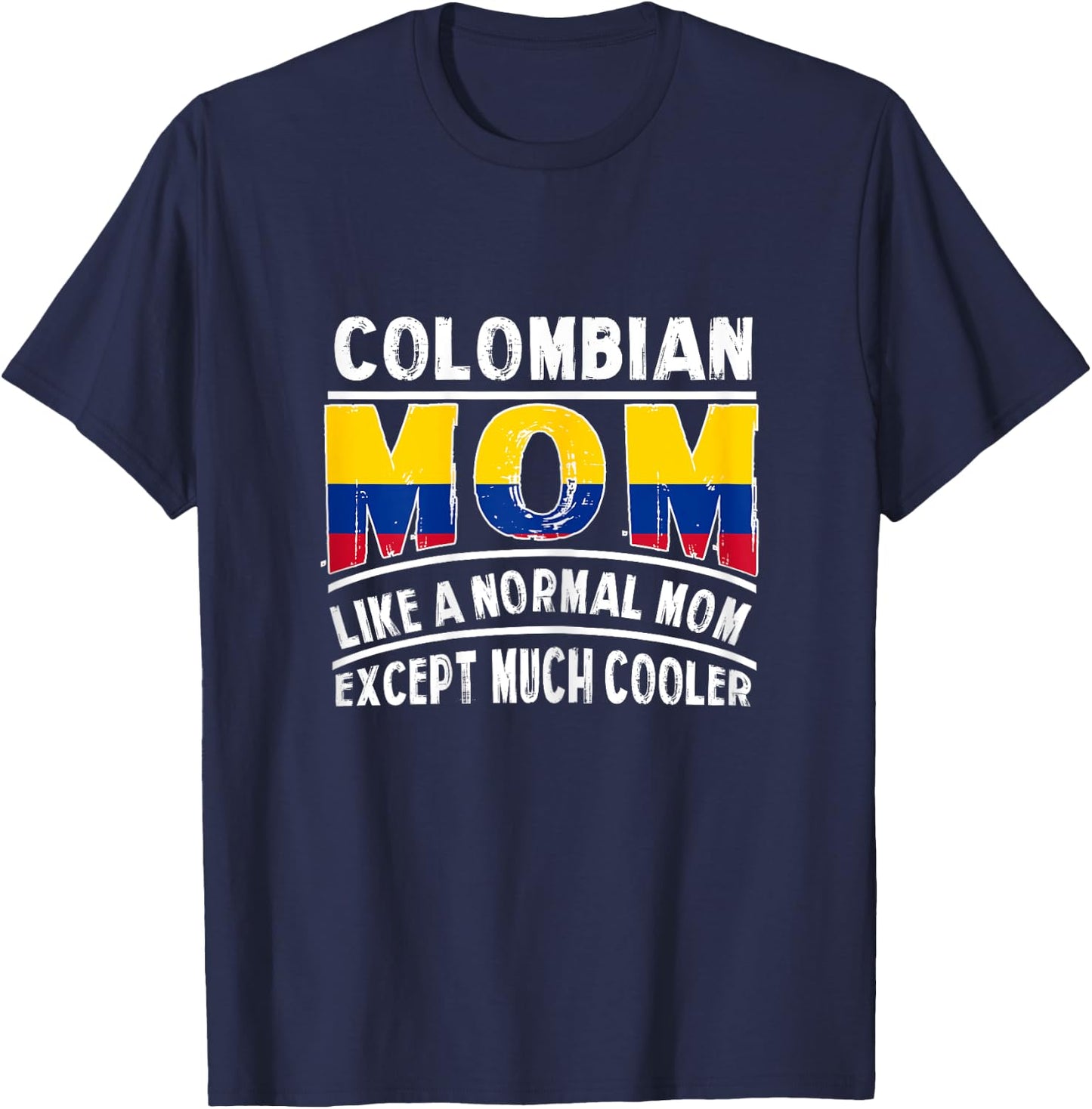 Colombian Mom Like A Normal Except Much Cooler Colombia Mama T-Shirt - T-Shirt | Navy