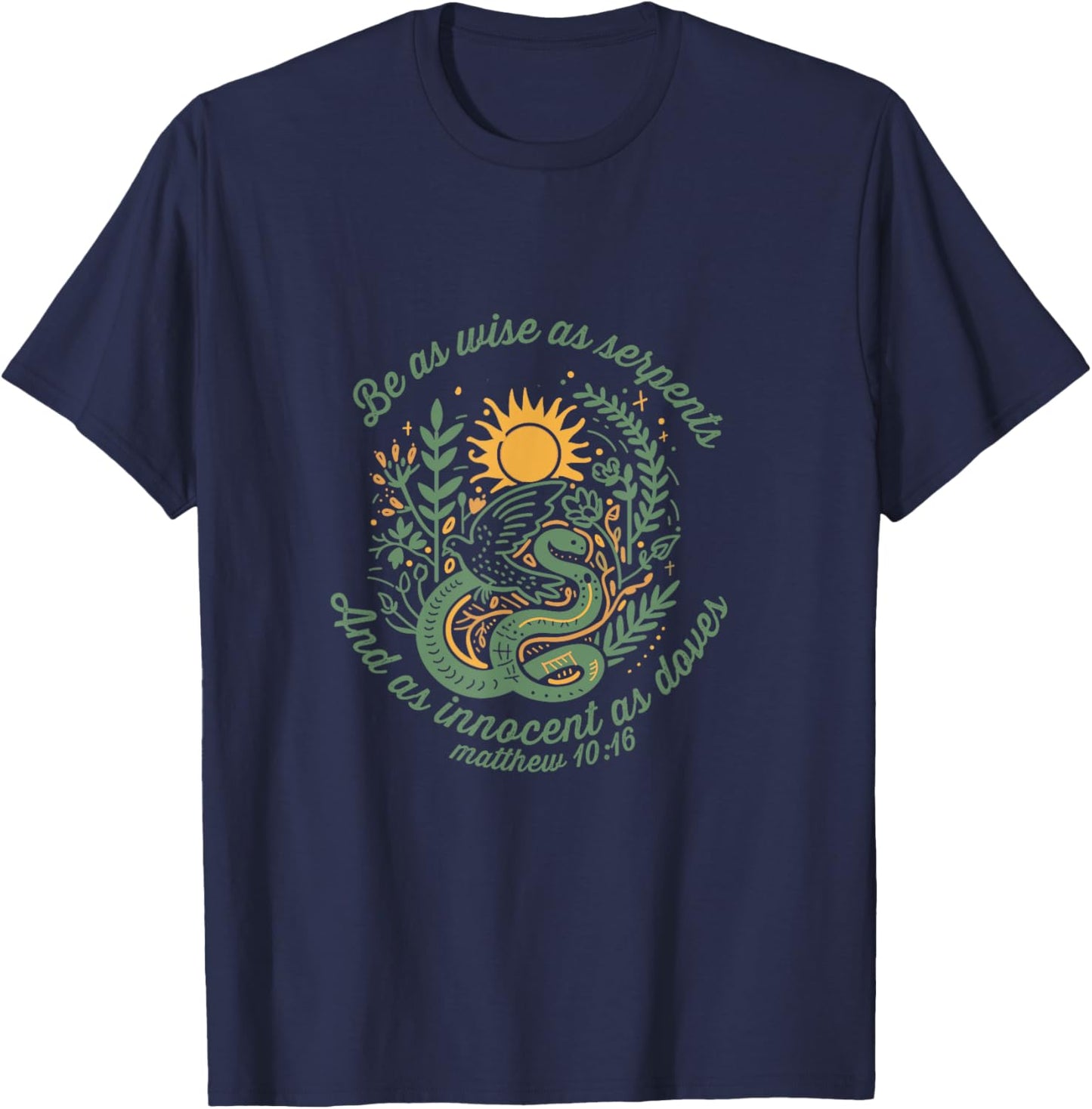 Wise as Serpents Innocent as Doves Christian Bible Verse T-Shirt - T-Shirt | Navy