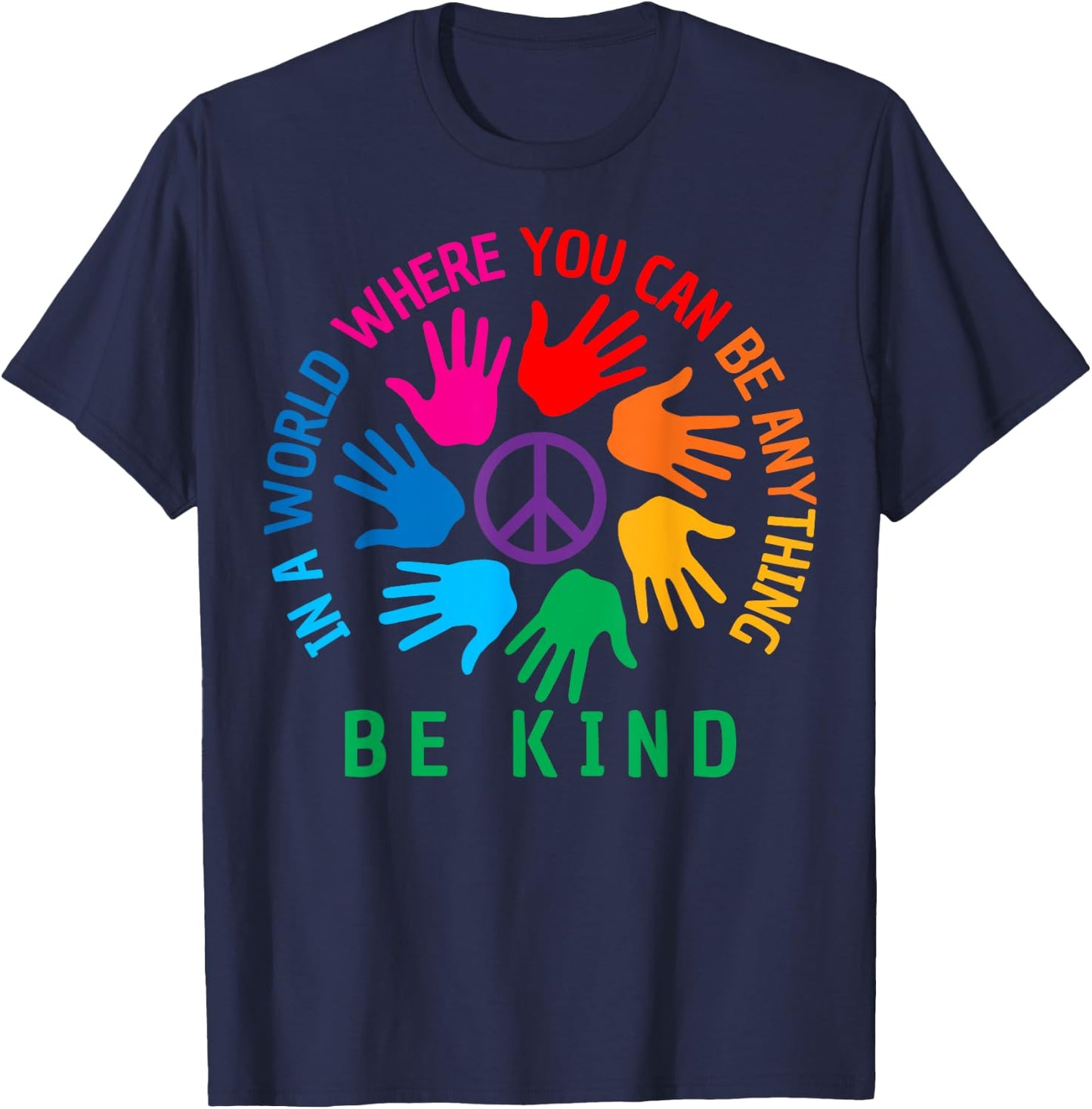 In A World Where You Can Be Anything Be Kind Unity Day T-Shirt - T-Shirt | Navy