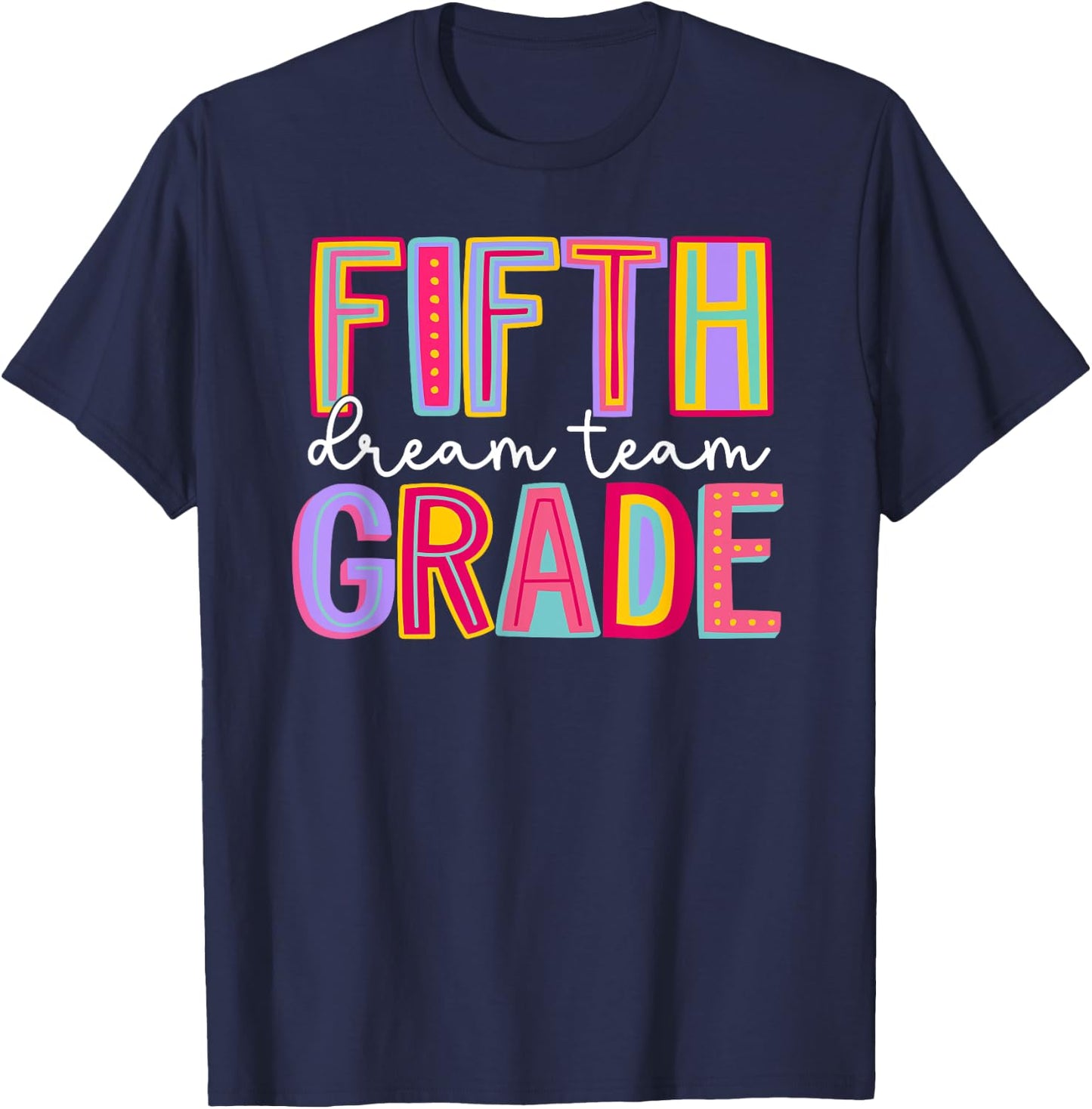 Fifth Grade Dream Team Back To School Teachers Students Kids T-Shirt - T-Shirt | Navy