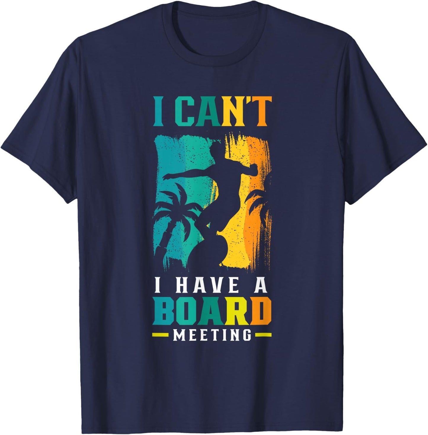 I Can't I Have A Board Meeting Surf Surfer Surfing Sayings T-Shirt - T-Shirt | Navy