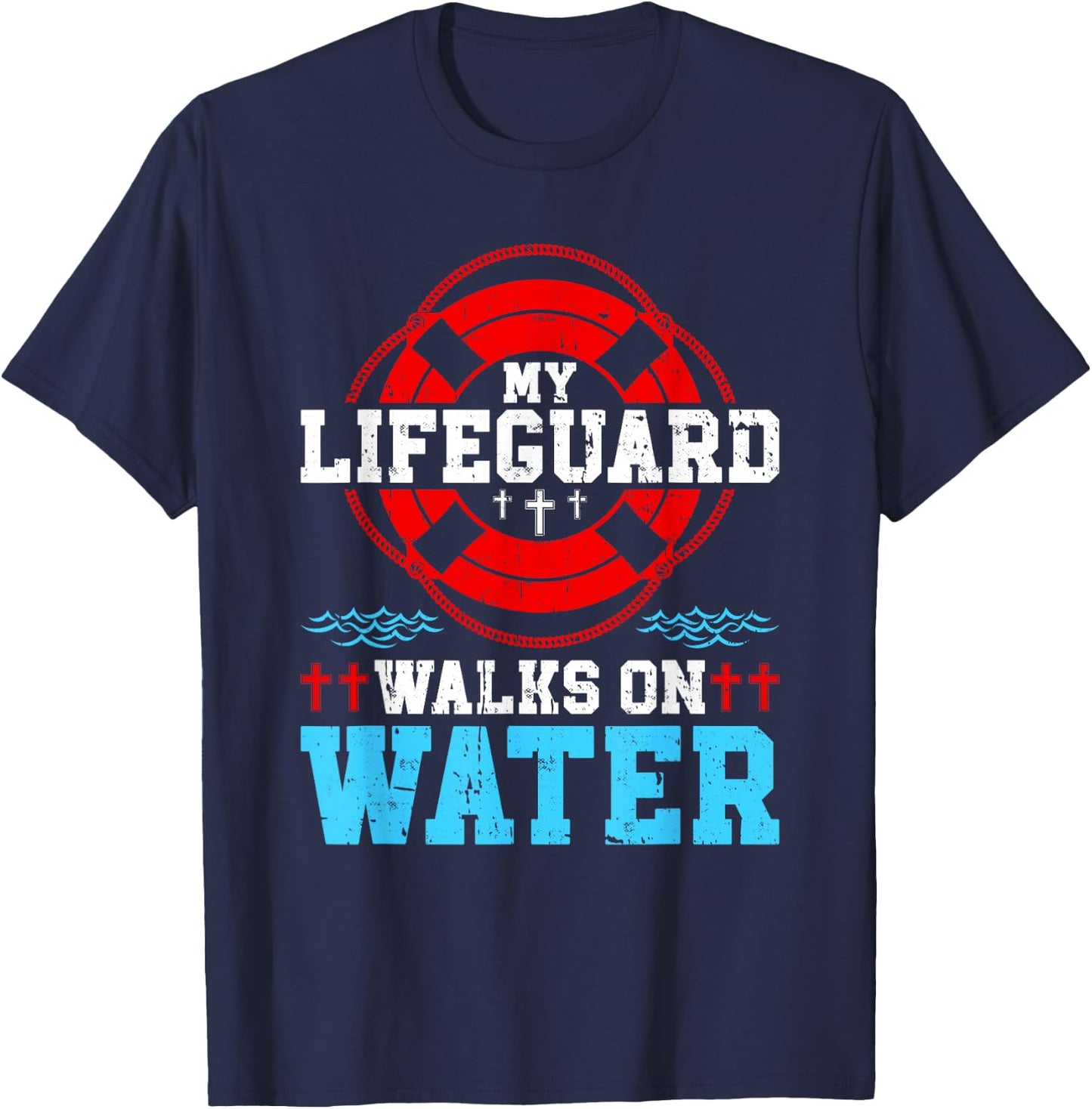 Jesus Christ Christian My Lifeguard Walks On Water T-Shirt - T-Shirt | Navy