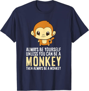 Always Be Yourself Unless You Can Be A Monkey Monkey Lover T-Shirt - T-Shirt | Navy