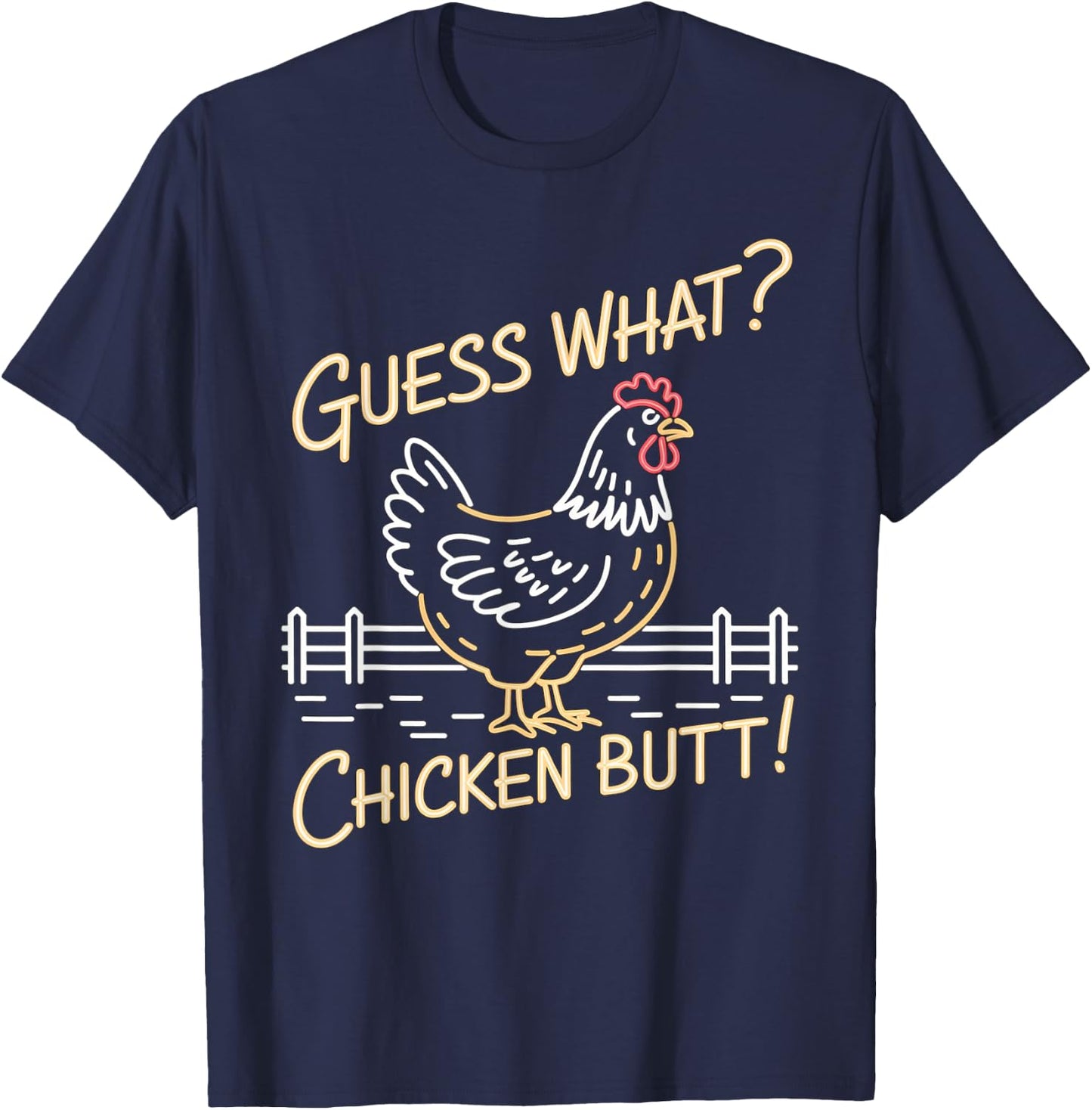 Guess What Chicken Butt Top Women Youth Kids Toddler T-Shirt - T-Shirt | Navy