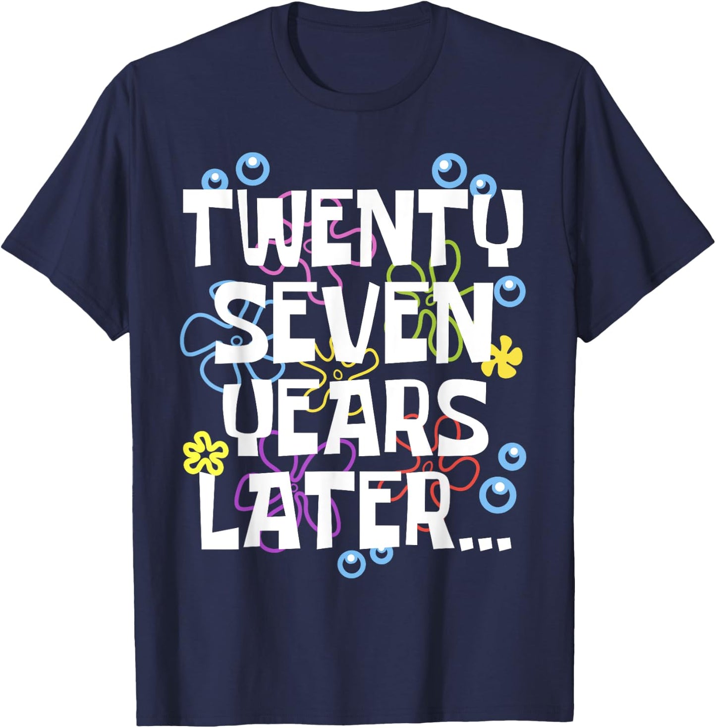 TWENTY SEVEN YEARS LATER 27 year Old Birthday Gifts Bday T-Shirt - T-Shirt | Navy