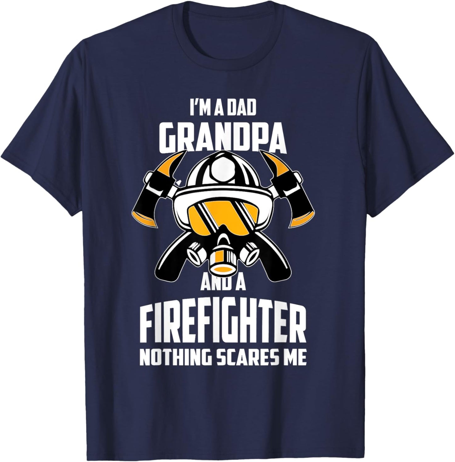 I'm A Dad Grandpa Firefighter Fireman Father's Day T-Shirt - T-Shirt | Navy
