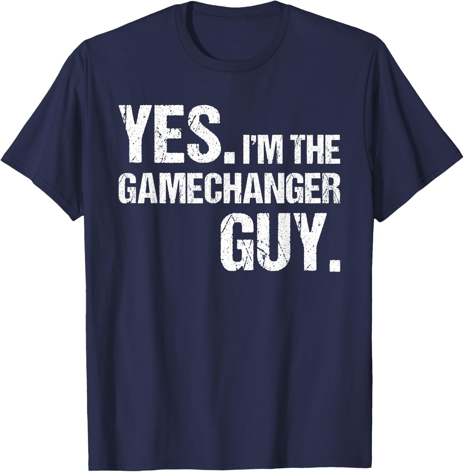 Yes I'm The Gamechanger Guy, Funny Baseball Boys T-Shirt - T-Shirt | Navy