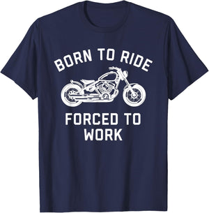 Born To Ride Forced To Work Motorcycle T-Shirt - T-Shirt | Navy