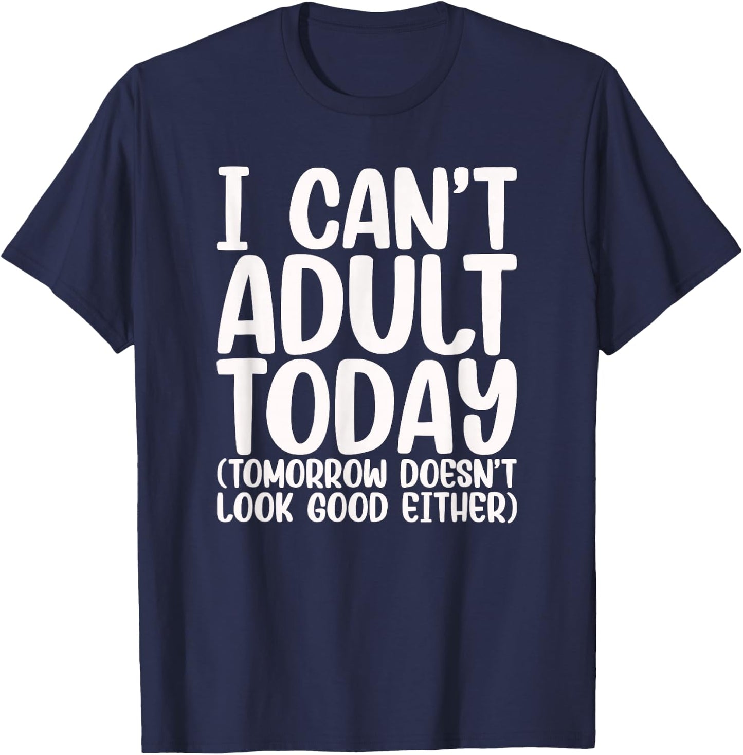 Ich kann heute nicht erwachsen sein - Humour & Stress T-Shirt - T-Shirt | Navy