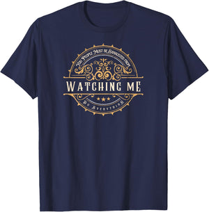 You People Must Be Exhausted From Watching Me Do Everything T-Shirt - T-Shirt | Navy