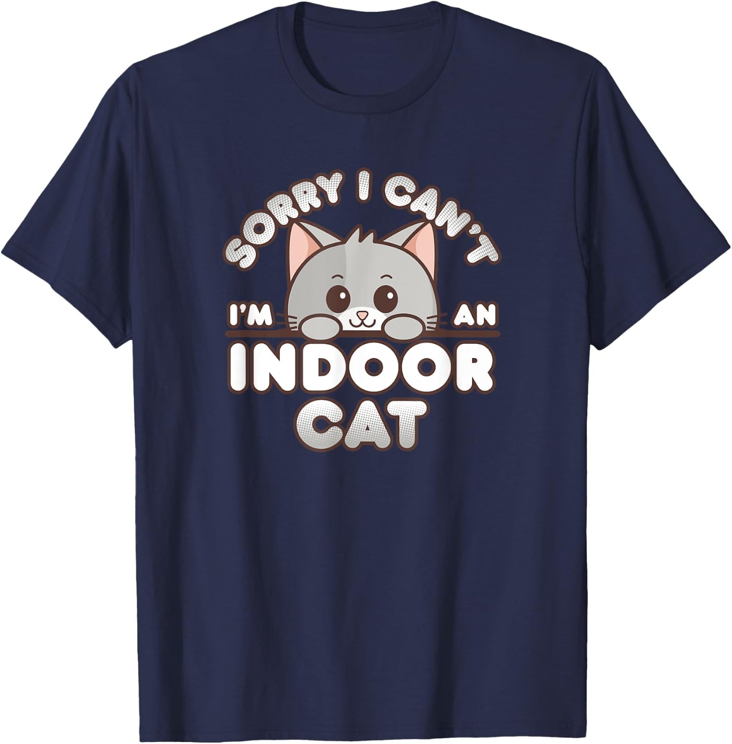 Shy Gray Kitty Sorry I Can't I'm An Indoor Cat Men Women Girls Kids T-Shirt - T-Shirt | Navy
