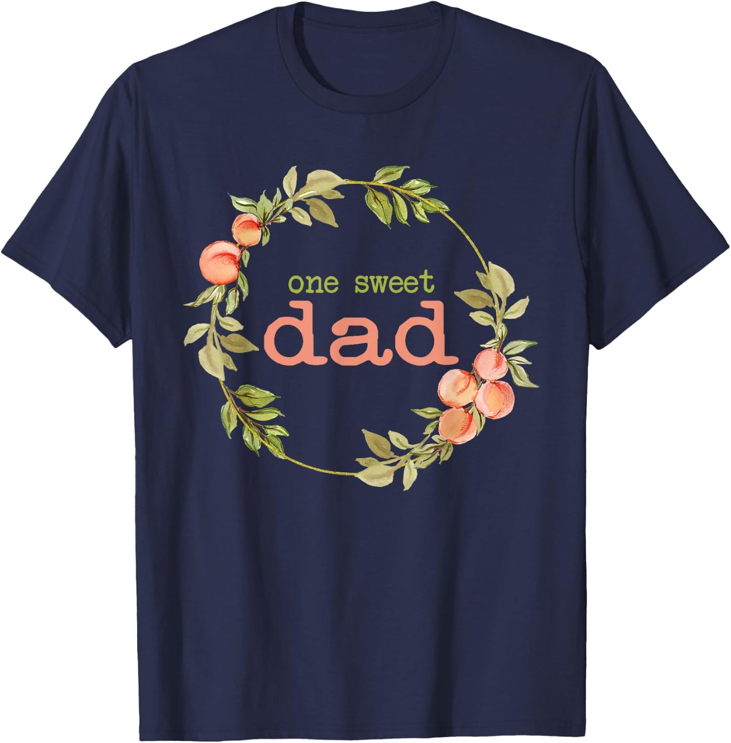 Dad First Birthday One Sweet Peach Bday Family Matching T-Shirt - T-Shirt | Navy