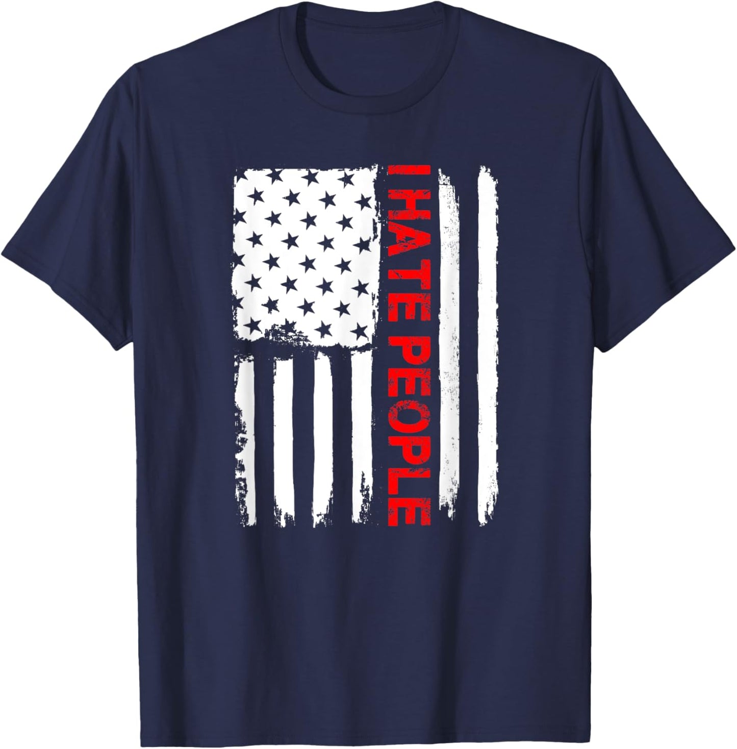 Love America I Hate People T Shirt Funny USA Flag Gift Women Men T-Shirt - T-Shirt | Navy