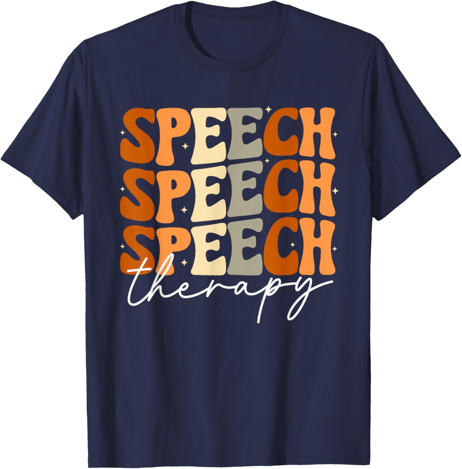 Speech Therapy Pathologist SLP Speech Language Therapists T-Shirt - T-Shirt | Navy