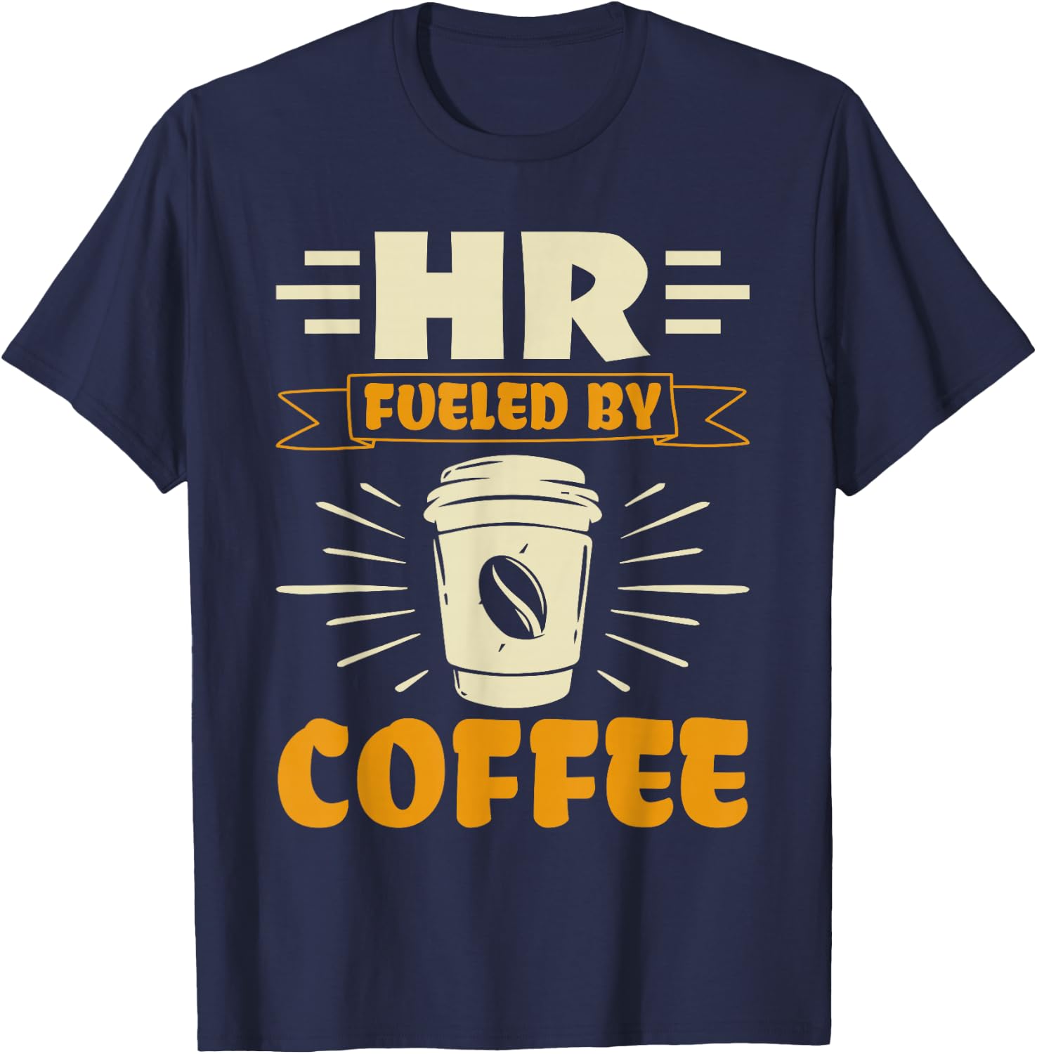 HR fueled by Coffee - HR Management Human Resources T-Shirt - T-Shirt | Navy