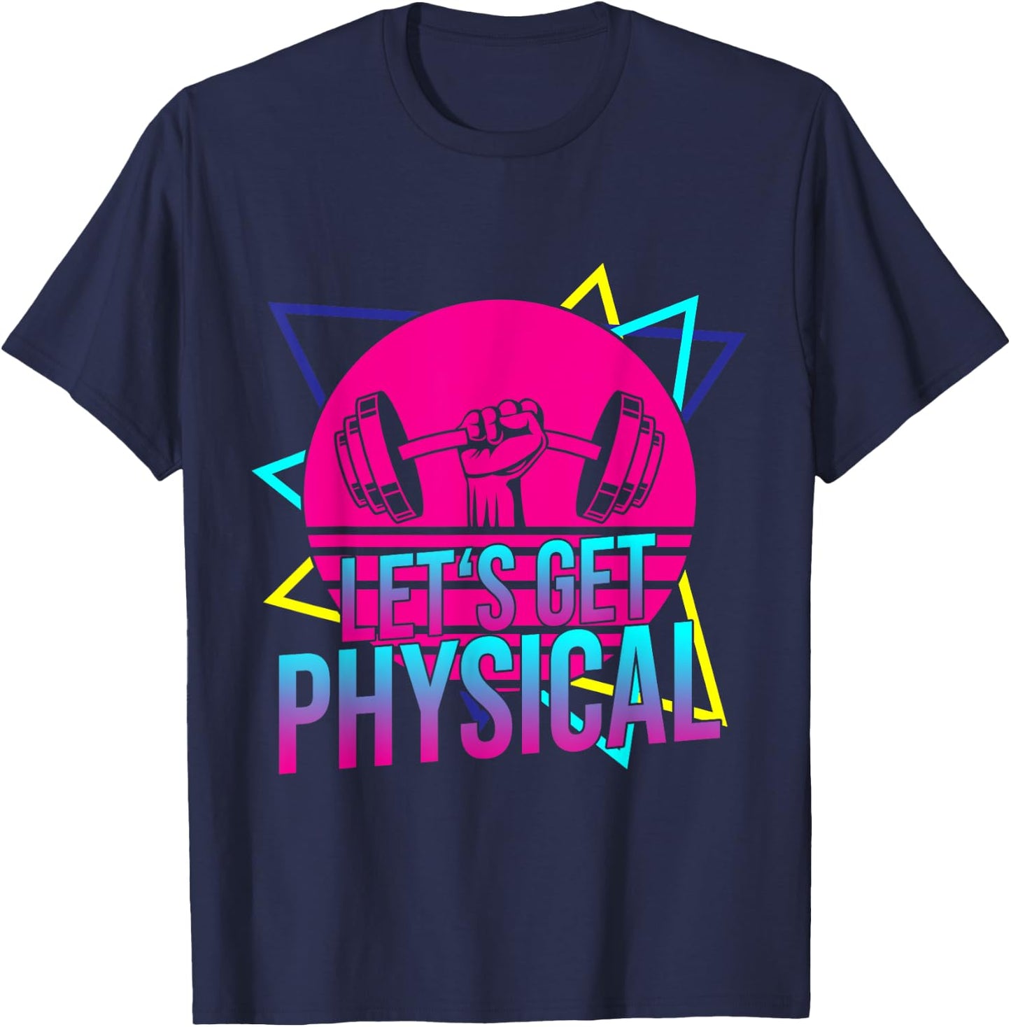 Lets Get Physical - Gym Fitness 80's Workout T-Shirt - T-Shirt | Navy