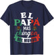 El Papá Mas Chingón Del Mundo Funny Mexican Dad Father Day T-Shirt - T-Shirt | Navy