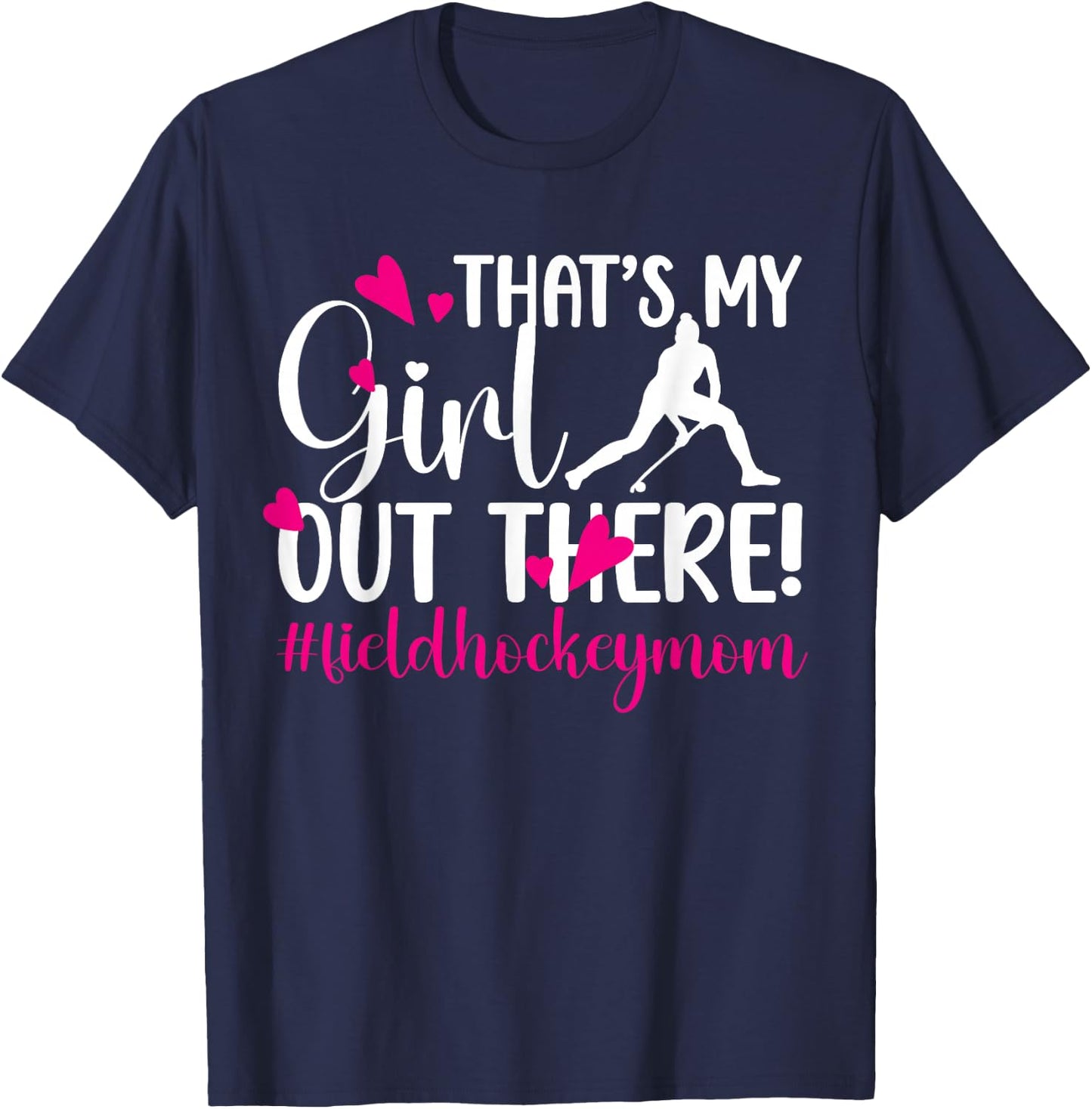 That's My Girl Field Hockey Mom Field Hockey Player Mama T-Shirt - T-Shirt | Navy