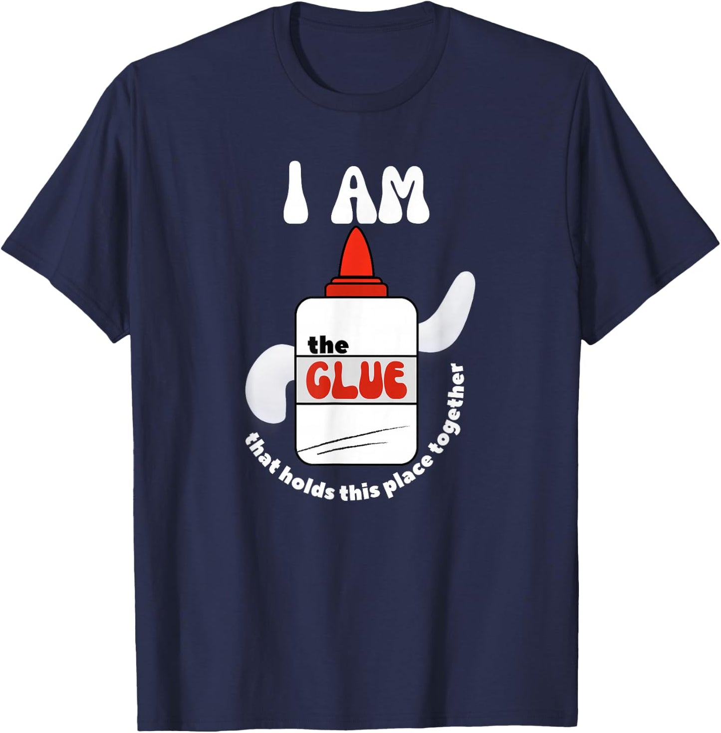 The Glue That Holds Place Together for School Support Staff T-Shirt - T-Shirt | Navy