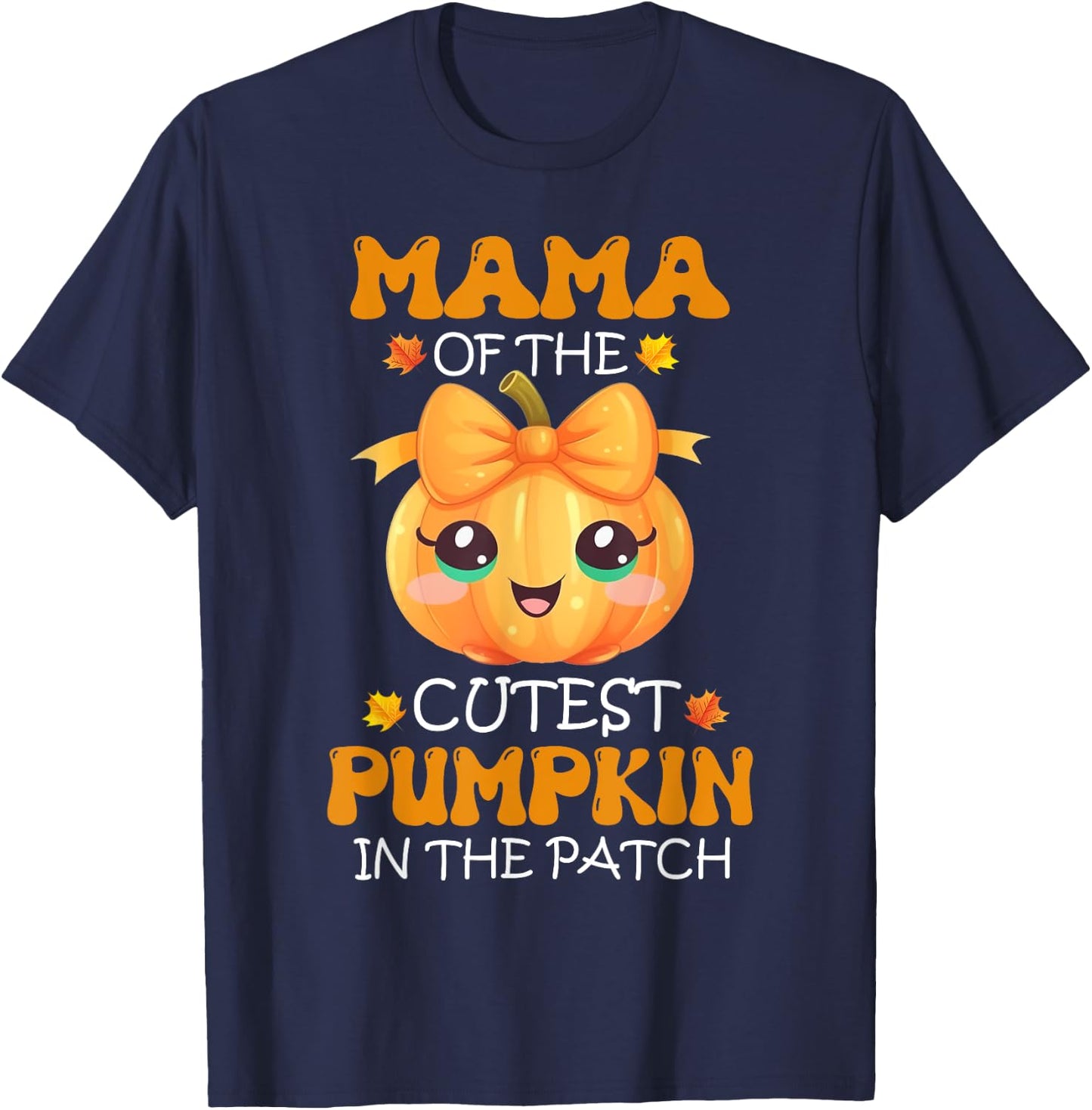 Mama Of The Cutest Pumpkin In The Patch Halloween T-Shirt - T-Shirt | Navy