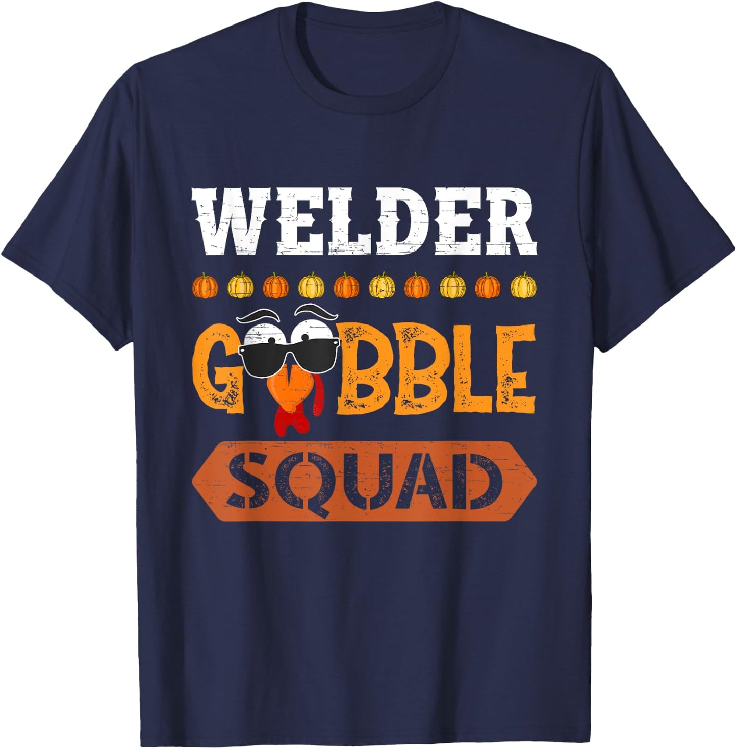 Welder Gobble Squad Turkey Thanksgiving Welding T-Shirt - T-Shirt | Navy
