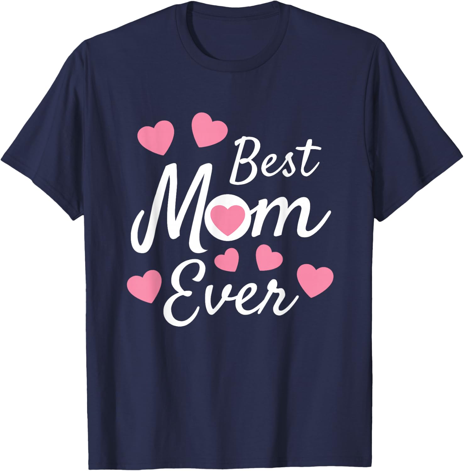 Best Mom Ever Mother's Day Present Mom Cute Heart Design T-Shirt - T-Shirt | Navy